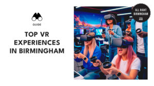 The 7 Birmingham VR experiences you’ve got to plug into
